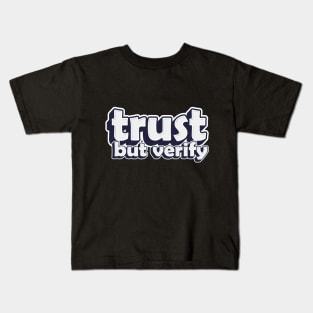 trust but verify Kids T-Shirt